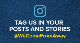 Tag us in your photos from the show @wecomefromaway. View our Instagram.